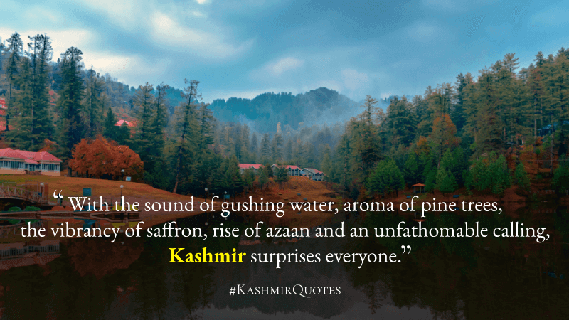 11 Famous Quotes On Kashmir That Define Its Beauty Kashmir Quotes